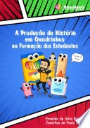 Capa de A Produção De História Em Quadrinho Na Formação Dos Estudantes - Caderno De Atividades (versão Do Aluno)